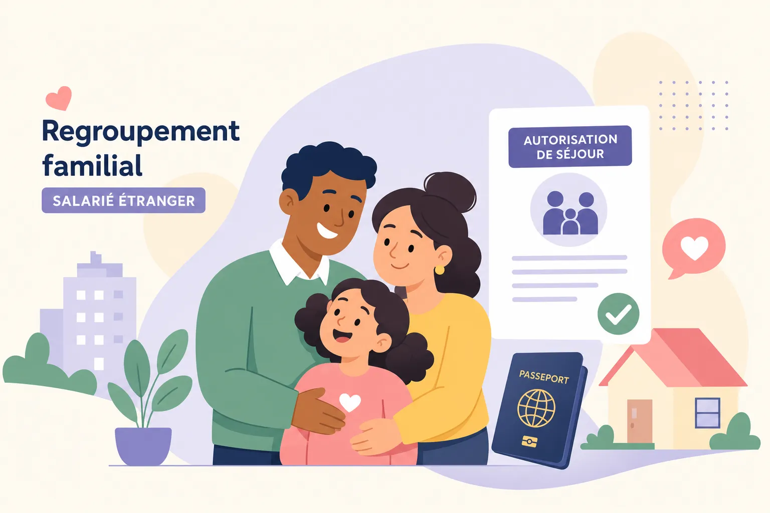 Regroupement familial — faire venir conjoint et enfants en France quand on est salarié étranger
